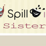 SPILL IT !! SISTER