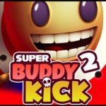 Super Buddy Kick 2